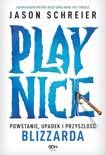 Play Nice.: Powstanie, upadek i przyszłość Blizzarda von SQN