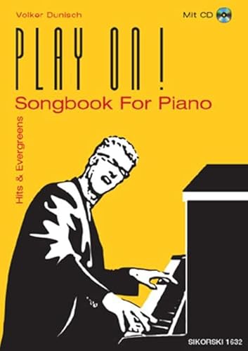 Play On!: Songbook for Piano. Hits & Evergreens. Mit CD (Klangbeispiele). Klavier (Keyboard).