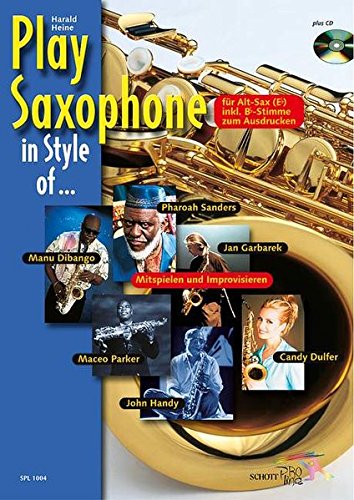 Play Saxophone in Style of ...: ... John Handy, Candy Dulfer, Pharoah Sanders, Jan Garbarek, Maceo Parker und Manu Dibango. Alt-Saxophon in Es. Ausgabe mit CD. (Schott Pro Line)