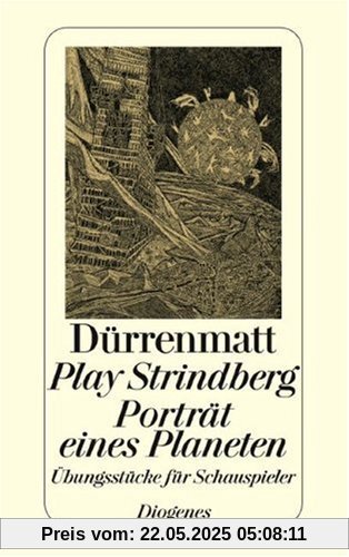 Play Strindberg. Porträt eines Planeten: Übungsstücke für Schauspieler Play Strindberg. Porträt eines Planeten: Übungsstücke für Schauspieler