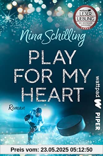 Play for my Heart (Die besten deutschen Wattpad-Bücher): Roman | Eine berührende Sports Romance über Eishockey, Mobbing und Selbstvertrauen