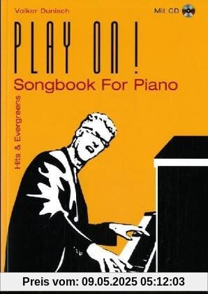 Play on!: Songbook For Piano. Hits and Evergreens
