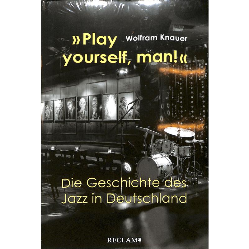 Play yourself man | Die Geschichte des Jazz in Deutschland