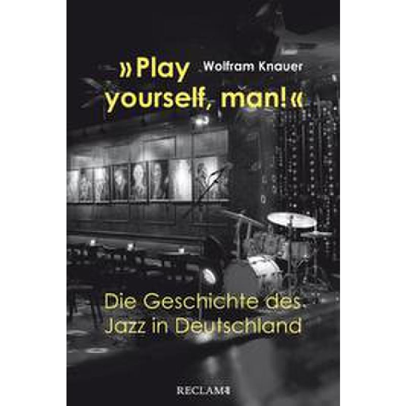 Play yourself man | Die Geschichte des Jazz in Deutschland
