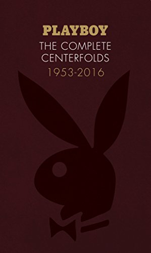 Playboy: The Complete Centerfolds, 1953-2016: (Hugh Hefner Playboy Magazine Centerfold Collection, Nude Photography Book) Playboy: The Complete Centerfolds, 1953-2016: (Hugh Hefner Playboy Magazine Centerfold Collection, Nude Photography Book)