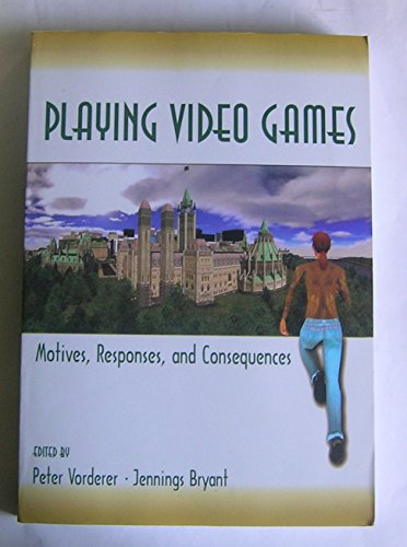 Playing Video Games: Motives, Responses, And Consequences (Lea's Communication Series) von Routledge