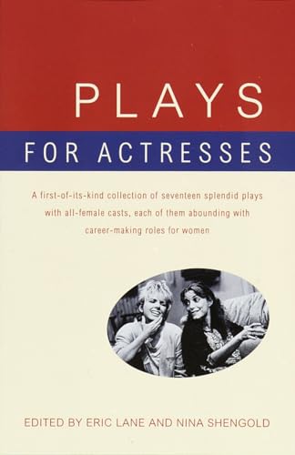 Plays for Actresses: A First-of-Its-Kind Collection of Seventeen Splendid Plays with All-Female Casts, Each of Them Abounding with Career-Making Roles for Women von Vintage