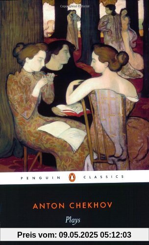 Plays: Ivanov, The Seagull, Uncle Vanya, Three Sisters, The Cherry Orchard (Penguin Classics)