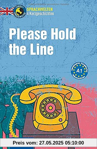 Please Hold the Line: Englisch A1 (Compact Sprachwelten Kurzgeschichten)