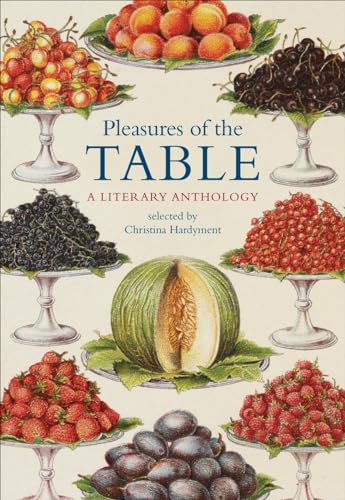 Pleasures of the Table: A Literary Anthology