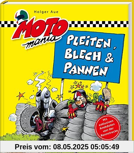 Pleiten, Blech und Pannen: Spaßiges aus der Motorradwelt und Werkstatt | Geschenk für Motorradfahrer und alle, die es mal werden wollen (MOTOmania)