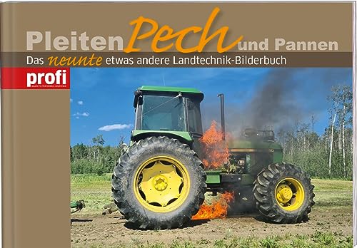 Pleiten, Pech und Pannen 9: Das neunte etwas andere Landtechnik-Bilderbuch. Ein lustiges Traktorbuch zum Schmunzeln – ein ideales Geschenk für Landwirte von LV.Buch