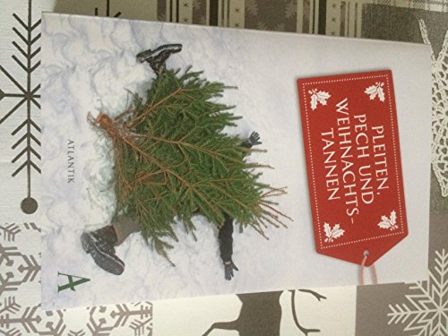 Pleiten, Pech und Weihnachtstannen Pleiten, Pech und Weihnachtstannen