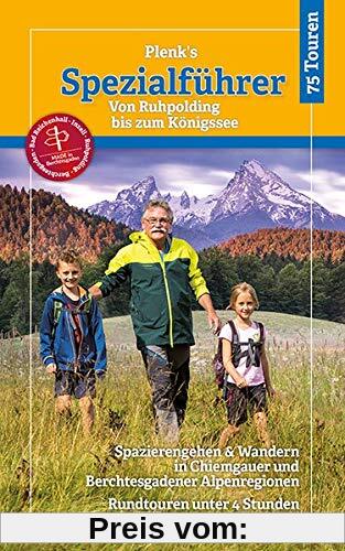 Plenk´s Spezialführer - Von Ruhpolding bis zum Königssee: Spazierengehen & Wandern in Chiemgauer und Berchtesgadener Alpenregionen