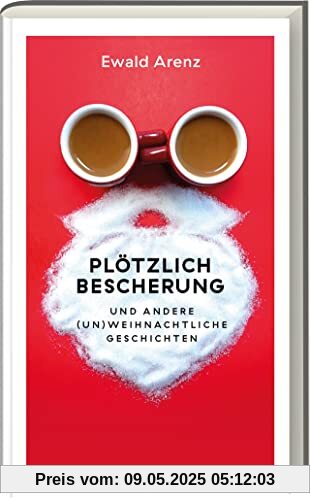 Plötzlich Bescherung und andere (un)weihnachtliche Geschichten