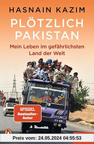 Plötzlich Pakistan: Mein Leben im gefährlichsten Land der Welt - Ein SPIEGEL-Buch