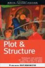 Plot and Structure: Techniques and Exercises for Crafting a Plot that Grips Readers from Start to Finish (Write Great Fiction): Techniques and ... Start to Finish (Write Great Fiction Series)