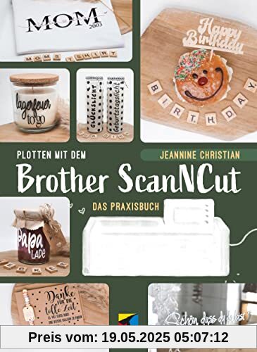 Plotten mit dem Brother ScanNCut: Das Praxisbuch (mitp Kreativ)