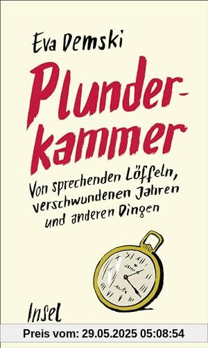 Plunderkammer: Von sprechenden Löffeln, verschwundenen Jahren und anderen Dingen