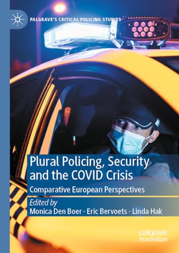 Plural Policing, Security and the COVID Crisis: Comparative European Perspectives (Palgrave's Critical Policing Studies) von Palgrave Macmillan
