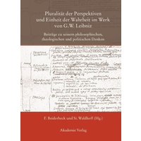 Pluralität der Perspektiven und Einheit der Wahrheit im Werk von G. W. Leibniz