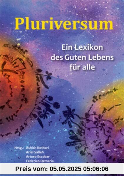 Pluriversum: Ein Lexikon des Guten Lebens für alle