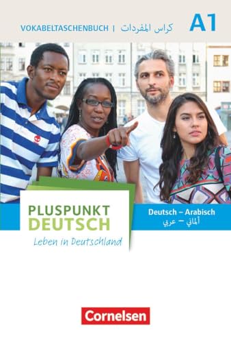 Pluspunkt Deutsch - Leben in Deutschland - Allgemeine Ausgabe - A1: Gesamtband: Vokabeltaschenbuch Deutsch-Arabisch