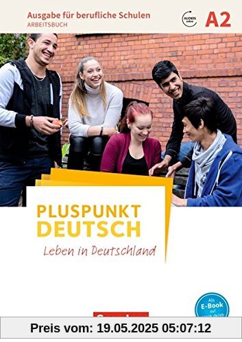Pluspunkt Deutsch - Leben in Deutschland - Ausgabe für berufliche Schulen: A2 - Arbeitsbuch mit Audiios online und Lösungen als Download