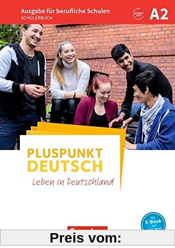 Pluspunkt Deutsch - Leben in Deutschland - Ausgabe für berufliche Schulen: A2 - Schülerbuch