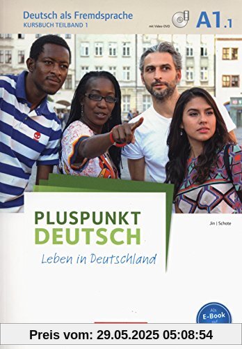 Pluspunkt Deutsch - Leben in Deutschland: A1: Teilband 1 - Kursbuch mit Video-DVD Pluspunkt Deutsch - Leben in Deutschland: A1: Teilband 1 - Kursbuch mit Video-DVD