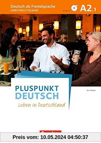 Pluspunkt Deutsch - Leben in Deutschland: A2: Teilband 1 - Arbeitsbuch mit Audio-CD und Lösungsbeileger