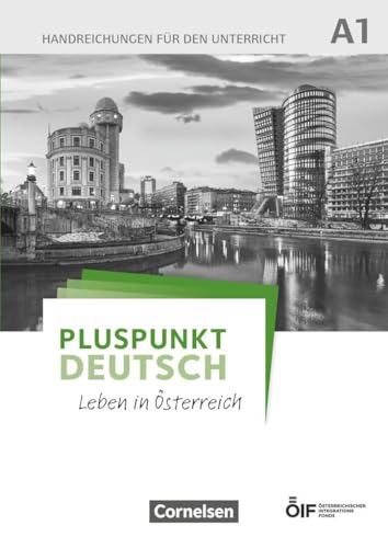 Pluspunkt Deutsch - Leben in Österreich - A1: Handreichungen für den Unterricht
