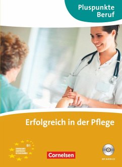 Pluspunkte Beruf. Erfolgreich in der Pflege. Kursbuch mit CD von Cornelsen Verlag
