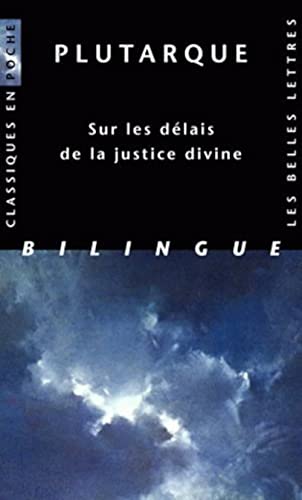 Plutarque, Sur Les Delais de la Justice Divine: Edition bilingue français-grec (Classiques en poche, Band 103) von Les Belles Lettres