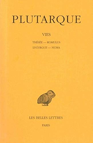 Plutarque, Vies: Tome I: Thesee-Romulus. Lycurgue-Numa. (Collection Des Universites De France Serie Grecque, Band 1)