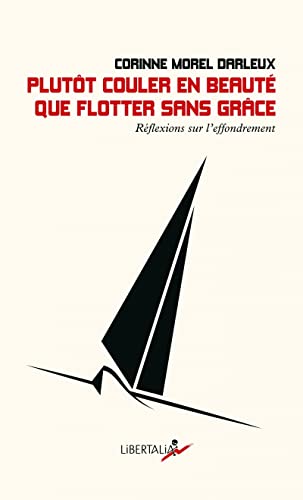 Plutôt couler en beauté que flotter sans grâce - Réflexions: Réflexions sur l'effondrement von LIBERTALIA