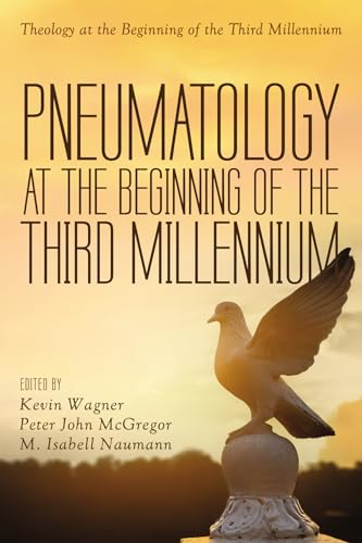 Pneumatology at the Beginning of the Third Millennium (Theology at the Beginning of the Third Millennium) von Pickwick Publications