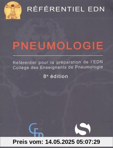 Pneumologie: Référentiel pour la préparation de l'EDN. Collège des enseignants de pneumologie 8e ed