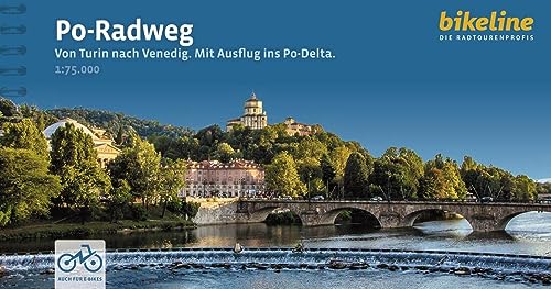 Po-Radweg: Von Turin nach Venedig - Mit Ausflug ins Po-Delta (Bikeline Radtourenbücher) von Esterbauer GmbH