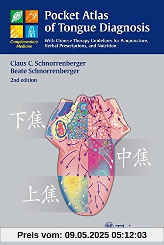 Pocket Atlas of Tongue Diagnosis: With Chinese Therapy Guidelines for Acupuncture, Herbal Prescriptions, and Nutri (Complementary Medicine (Thieme Paperback))