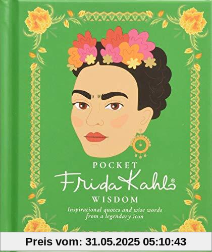 Pocket Frida Kahlo Wisdom: Inspirational Quotes and Wise Words from a Legendary Icon (Pocket Wisdom)