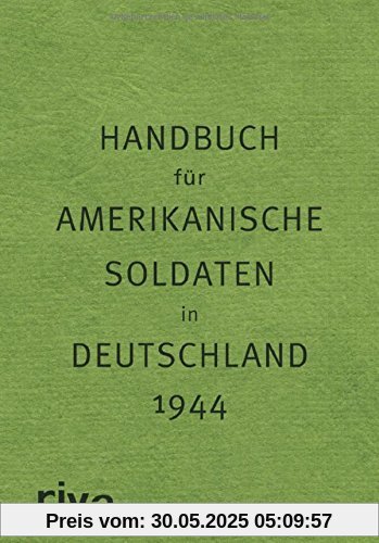 Pocket Guide to Germany - Handbuch für amerikanische Soldaten in Deutschland 1944 Pocket Guide to Germany - Handbuch für amerikanische Soldaten in Deutschland 1944