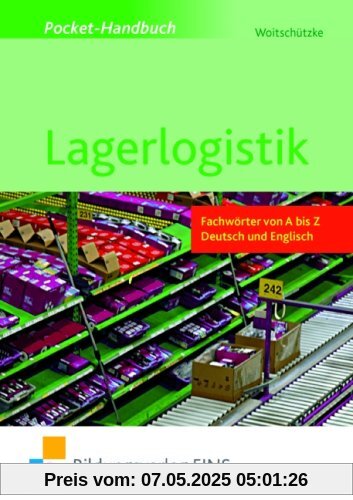 Pocket-Handbuch Lagerlogistik: Fachwörter von A bis Z - Deutsch und Englisch Lexikon