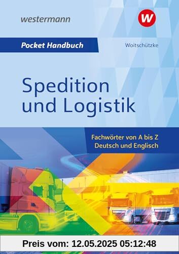 Pocket-Handbuch Spedition und Logistik: Fachwörter von A bis Z - Deutsch und Englisch Lexikon Pocket-Handbuch Spedition und Logistik: Fachwörter von A bis Z - Deutsch und Englisch Lexikon