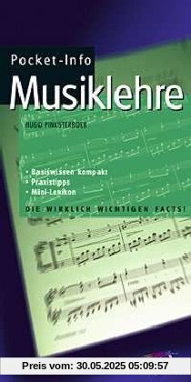 Pocket-Info, Musiklehre: Handlich, übersichtlich und up to date. Das Referenzbuch für jeden, der Noten liest - oder es lernen möchte