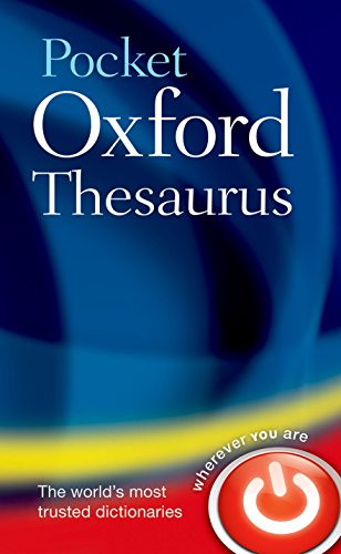 Pocket Oxford Thesaurus: Over 230,000 synonyms and antonyms
