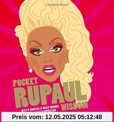 Pocket RuPaul Wisdom: Witty quotes and wise words from a drag superstar