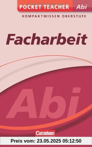 Pocket Teacher Abi - Facharbeit - Cornelsen Scriptor: Kompaktwissen Oberstufe