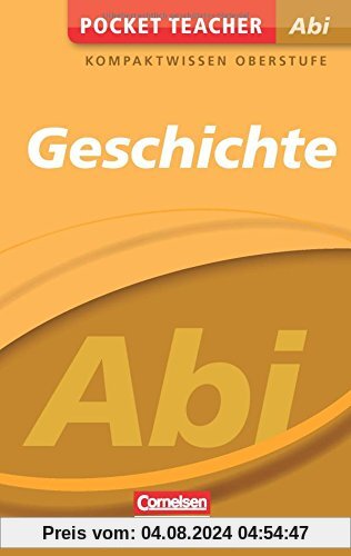 Pocket Teacher Abi Geschichte: Kompaktwissen Oberstufe