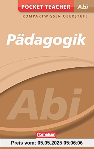 Pocket Teacher Abi Pädagogik: Kompaktwissen Oberstufe